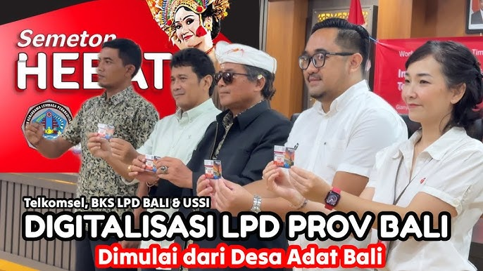 SEMETON HEBAT..!! Kolaborasi Telkomsel, BKS LPD BALI dan USSI Bandung dalam Digitalisasi Desa Adat